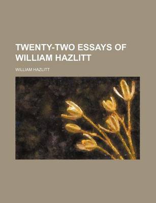 Book cover for Twenty-Two Essays of William Hazlitt