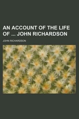 Cover of An Account of the Life of John Richardson