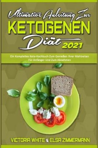 Cover of Ultimative Anleitung Zur Ketogenen Diät 2021