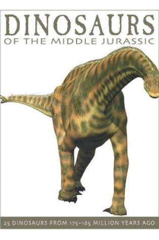 Cover of Dinosaurs of the Middle Jurassic