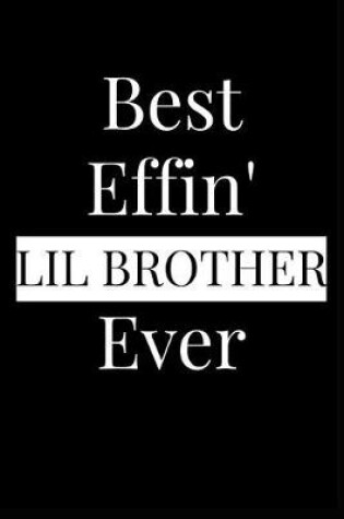 Cover of Best Effin' Lil Brother Ever