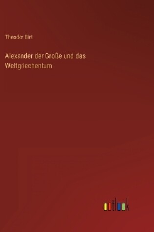 Cover of Alexander der Große und das Weltgriechentum