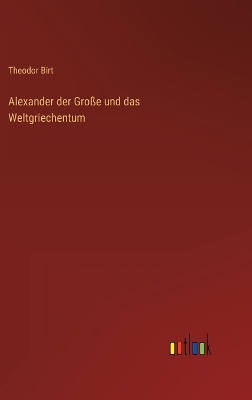 Book cover for Alexander der Große und das Weltgriechentum