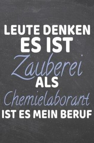 Cover of Leute denken es ist Zauberei als Chemielaborant ist es mein Beruf