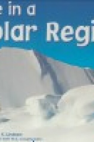 Cover of Life in a Polar Region