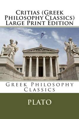 Book cover for Critias (Greek Philosophy Classics) Large Print Edition