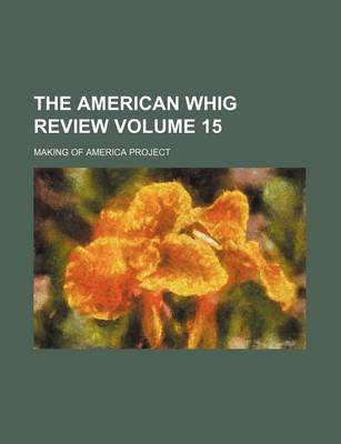 Book cover for The American Whig Review Volume 15