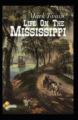 Book cover for Life at the Mississippi Annotated