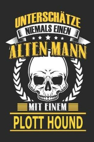 Cover of Unterschatze Niemals Einen Alten Mann Mit Einem Plott Hound