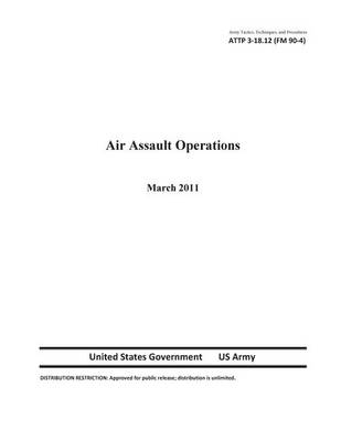 Book cover for Army Tactics, Techniques, and Procedures ATTP 3-18.12 (FM 90-4) Air Assault Operations