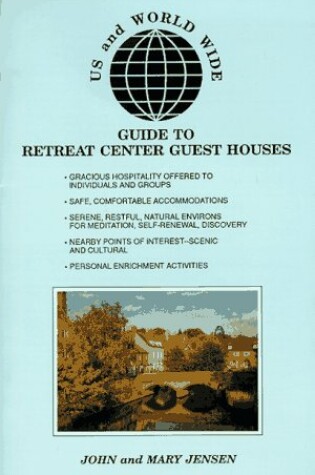 Cover of U. S. & Worldwide Guide to Retreat Center Guest Houses