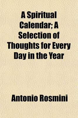 Book cover for A Spiritual Calendar; A Selection of Thoughts for Every Day in the Year