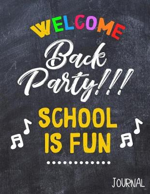 Book cover for Welcome Back Party!!! School Is Fun Journal