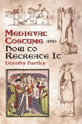 Book cover for Medieval Costume and How to Recreate it