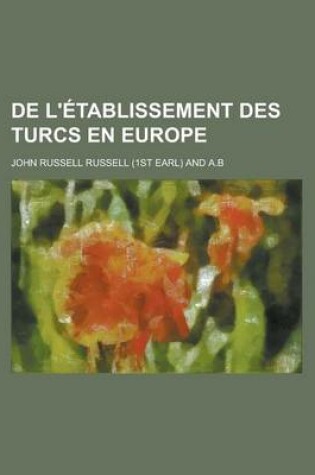 Cover of de L'Etablissement Des Turcs En Europe