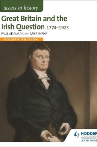 Cover of Access to History: Great Britain and the Irish Question 1774-1923 Fourth Edition