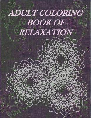 Book cover for Adult Coloring Book Of Relaxation