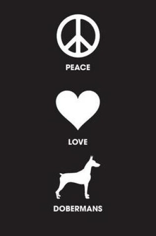 Cover of Peace Love Dobermans