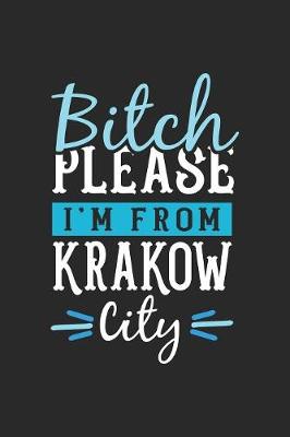 Book cover for Bitch Please I'm From Krakow City