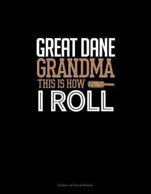 Book cover for Great Dane Grandma This Is How I Roll