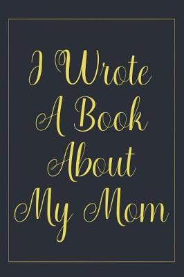 Book cover for I Wrote a Book about My Mom