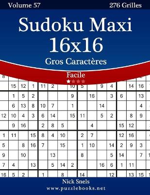 Cover of Sudoku Maxi 16x16 Gros Caractères - Facile - Volume 57 - 276 Grilles