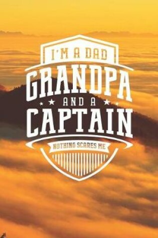 Cover of I'm A Dad Grandpa & A Captain Nothing Scares Me