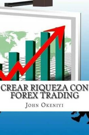 Cover of Crear Riqueza con Forex Trading