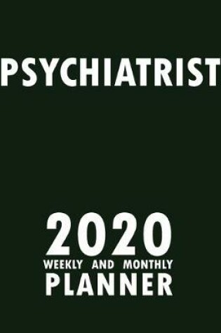 Cover of Psychiatrist 2020 Weekly and Monthly Planner