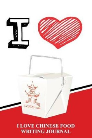 Cover of I Love Chinese Food Writing Journal