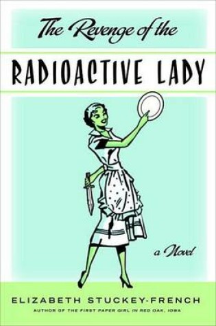 Cover of The Revenge of the Radioactive Lady