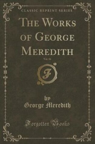 Cover of The Works of George Meredith, Vol. 16 (Classic Reprint)