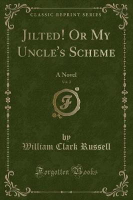Book cover for Jilted! or My Uncle's Scheme, Vol. 2
