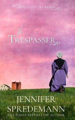 Book cover for The Trespasser (Amish Country Brides)