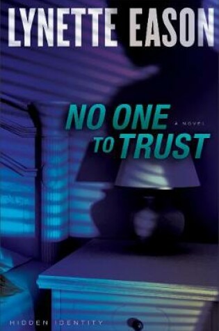 Cover of No One to Trust – A Novel
