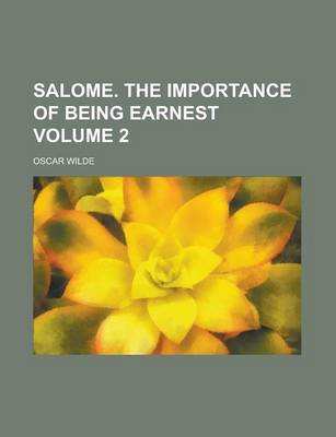 Book cover for Salome. the Importance of Being Earnest Volume 2