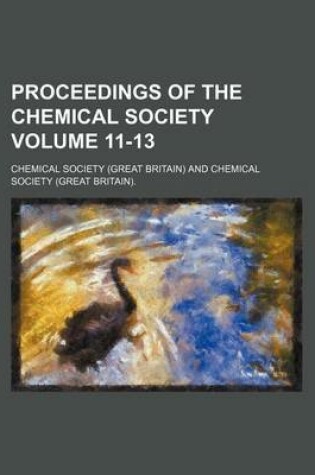 Cover of Proceedings of the Chemical Society Volume 11-13