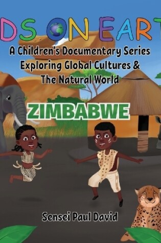 Cover of Kids On Earth A Children's Documentary Series Exploring Human Culture & The Natural World