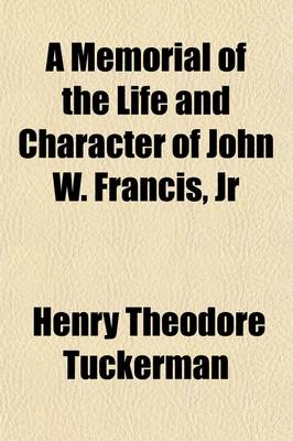 Book cover for A Memorial of the Life and Character of John W. Francis, Jr