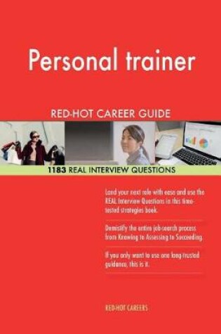 Cover of Personal Trainer Red-Hot Career Guide; 1183 Real Interview Questions