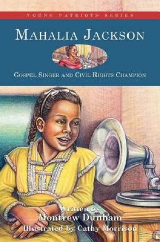 Cover of Mahalia Jackson: Gospel Singer and Civil Rights Champion