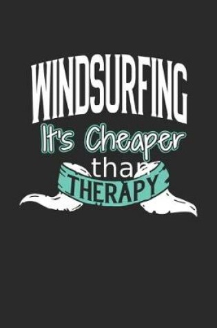 Cover of Windsurfing It's Cheaper Than Therapy