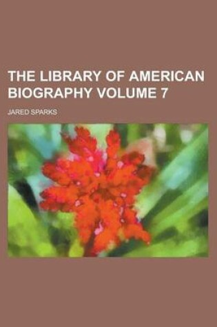 Cover of The Library of American Biography Volume 7