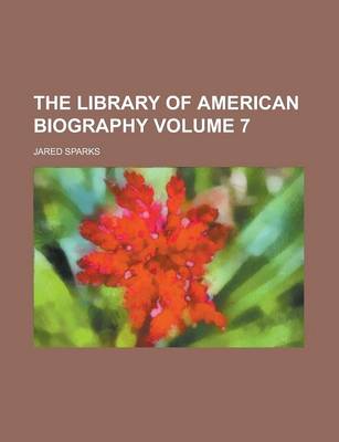 Book cover for The Library of American Biography Volume 7