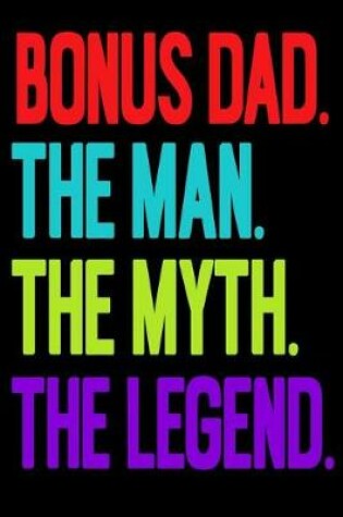 Cover of Bonus Dad.The Man.The Myth.The Legend