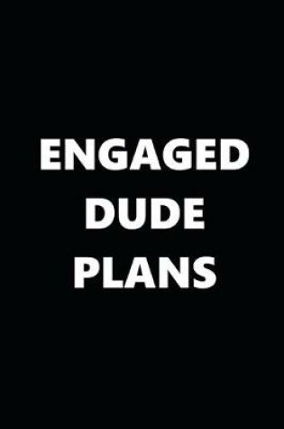 Cover of 2020 Daily Planner Engaged Dude Plans Black White 388 Pages