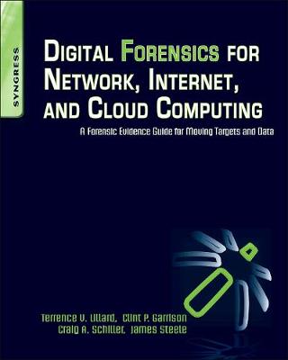 Book cover for Digital Forensics for Network, Internet, and Cloud Computing