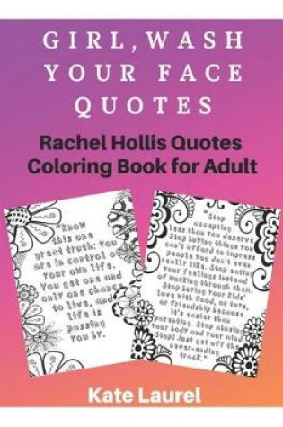 Cover of Girl, Wash Your Face Quotes. Rachel Hollis Quotes Coloring Book for Adult