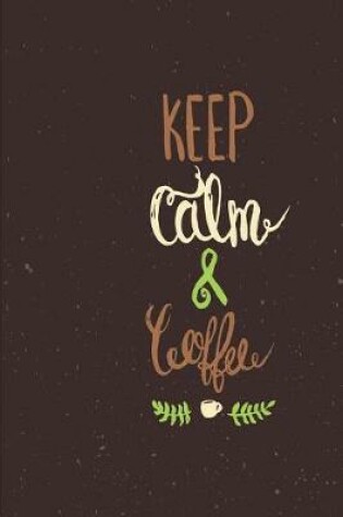 Cover of Keep Calm and Coffee