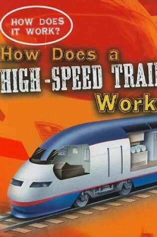 Cover of How Does a High-Speed Train Work?